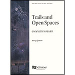 Trails and Open Spaces for string quartet, sc/pts; Gwyneth Walker