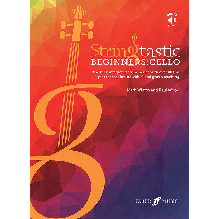 Stringtastic Beginners, for Cello, with online audio access; Mark Wilson and Paul Wood (Faber)