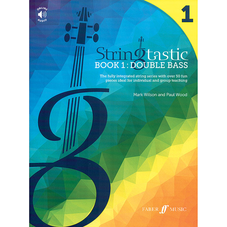 Stringtastic Book 1, for Bass, with online audio access; Mark Wilson and Paul Wood (Faber)