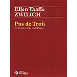 Pas De Trois, for Violin, Cello, and Piano; Ellen Taaffe Zwilich (Theodore Presser)