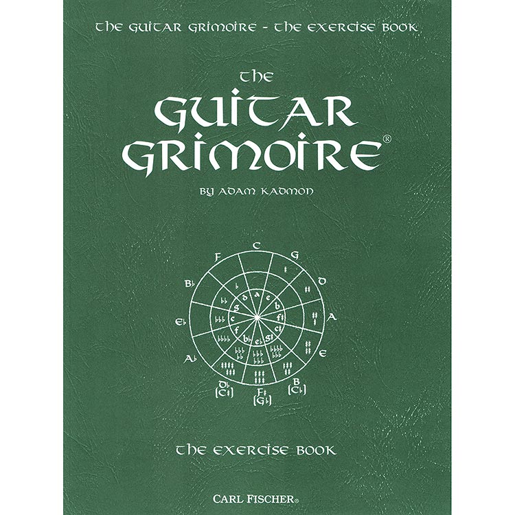 The Guitar Grimoire: The Exercise Book for guitar; Adam Kadmon (Carl Fischer)