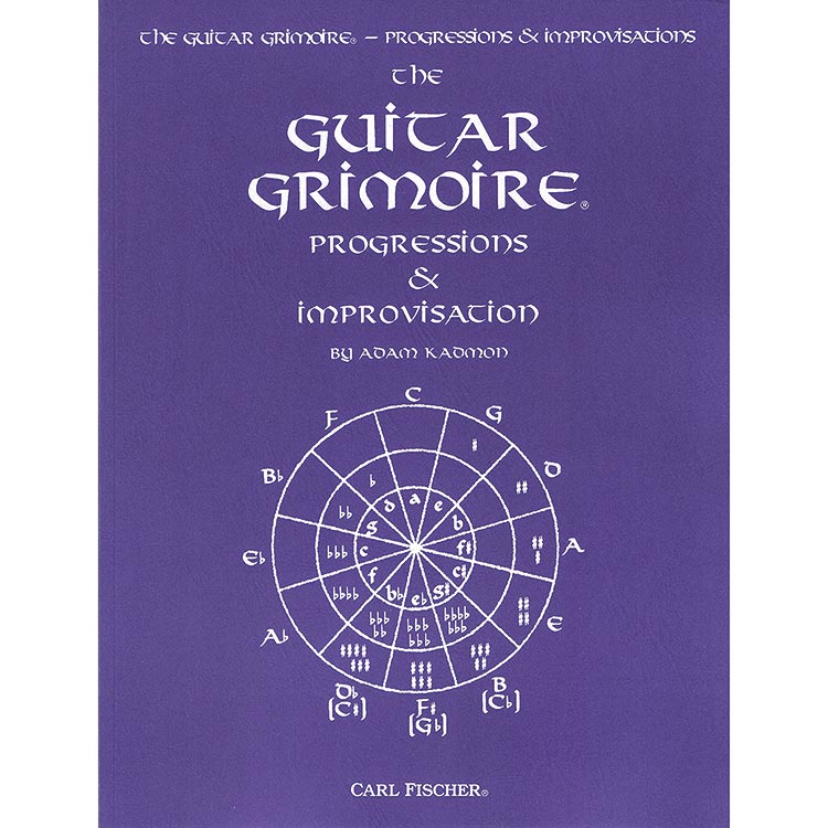 The Guitar Grimoire: Progressions & Improvisation for guitar; Adam Kadmon (Carl Fischer)