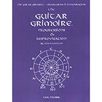The Guitar Grimoire: Progressions & Improvisation for guitar; Adam Kadmon (Carl Fischer)