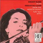 Forgotten Gems from the Heifetz Legacy, CD; Sherry Kloss
