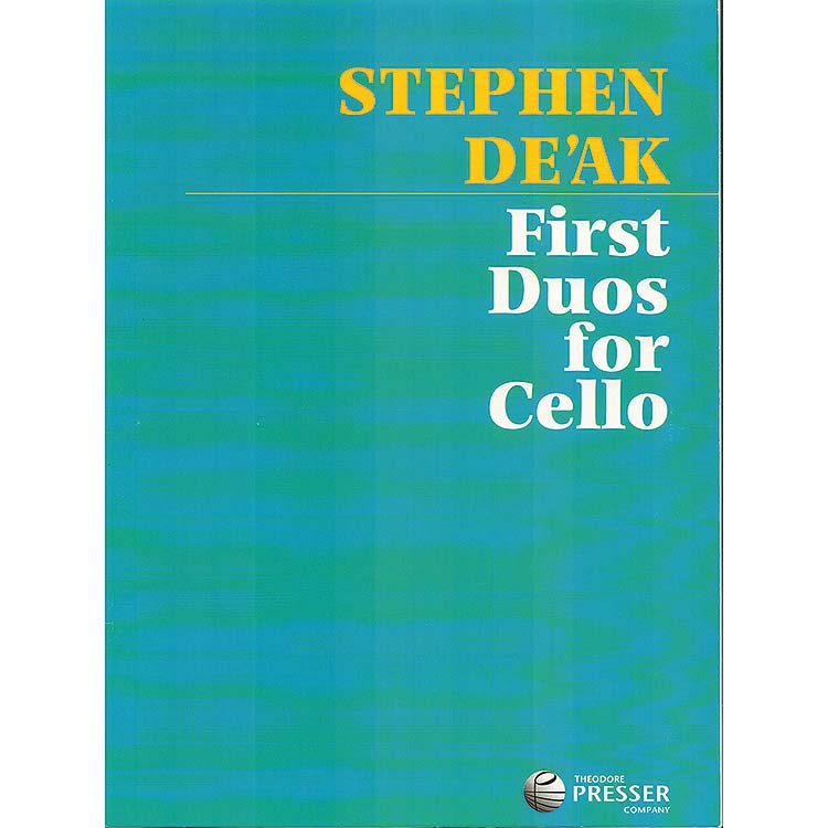 First Duos for Cello; Stephen De'ak (Theodore Presser)