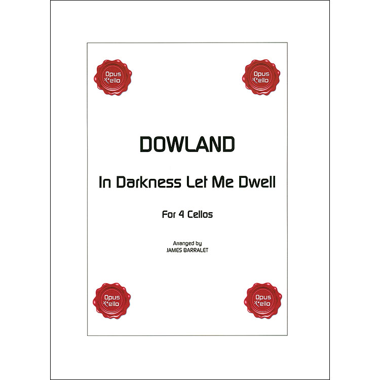 In Darkness Let Me Dwell for four cellos (Barralet); John Dowland