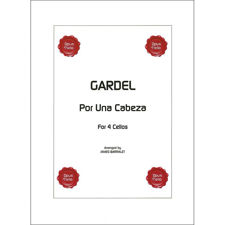 Por Una Cabeza for four cellos (Barralet); Carlos Gardel (Opus Cello)