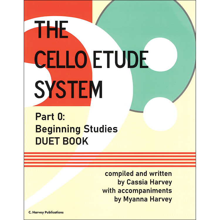The Cello Etude System, part 0 - Beginning Studies for 2 cellos; Cassia Harvey (C. Harvey Publications)
