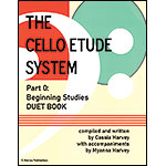 The Cello Etude System, part 0 - Beginning Studies for 2 cellos; Cassia Harvey (C. Harvey Publications)