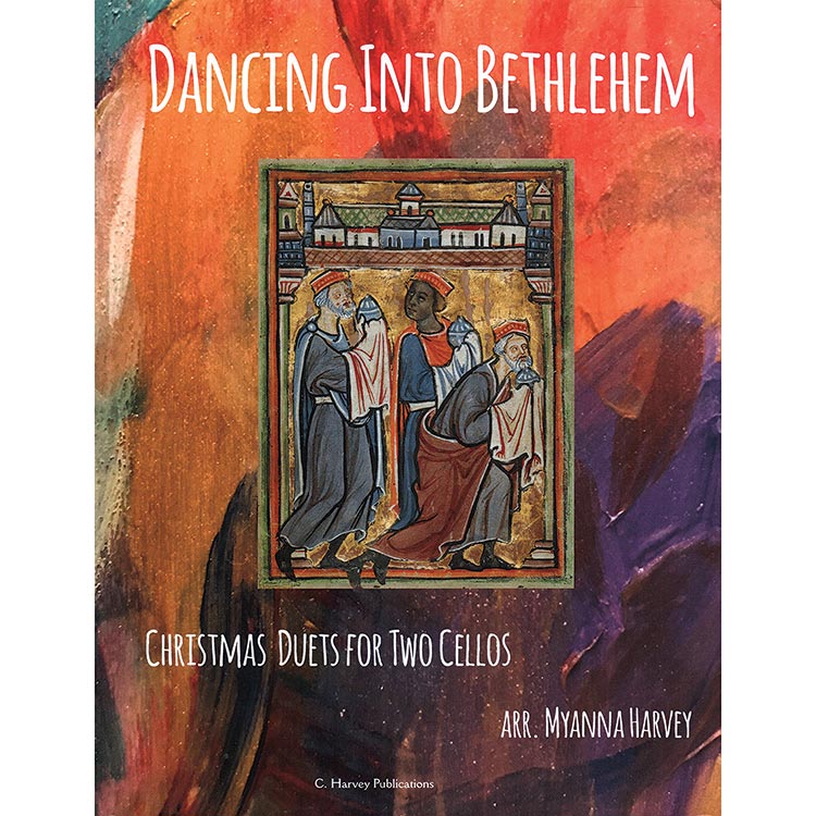 Dancing Into Bethlehem: Christmas Duets for Two Cellos; Myanna Harvey (CHP)