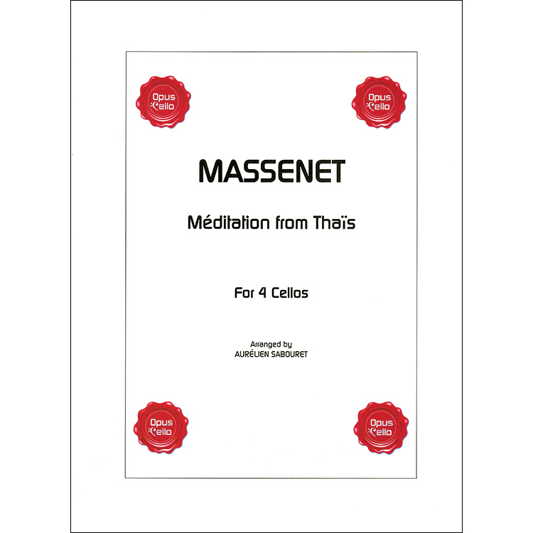 Meditation from Thais, for 4 cellos; Jules Massenet, arranged Aurelien Sabouret (Opus Cello)