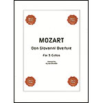 Don Giovanni Overture for five cellos (Dejardin); Wolfgang Amadeus Mozart