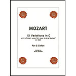 Twelve Variations in C on ""Ah, vous dirai-je Maman"", K.265 for 2 cellos (Dejardin); Wolfgang Amadeus Mozart