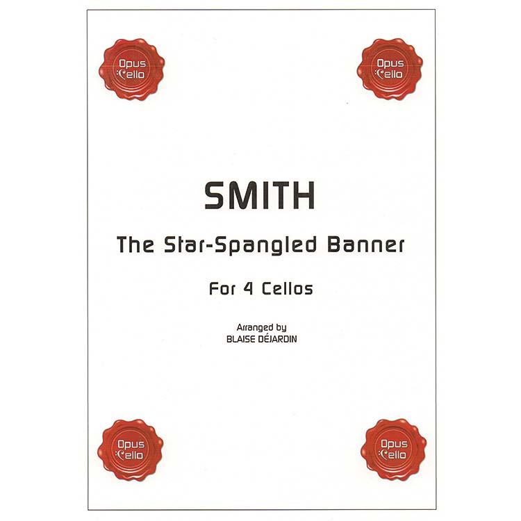 The Star-Spangled Banner arranged for 4 cellos (Blaise Dejardin); John Stafford Smith (Opus Cello)