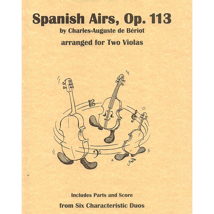 Spanish Airs, op. 113, arranged for 2 violas; Charles-Auguste de Beriot (Last Resort Music)