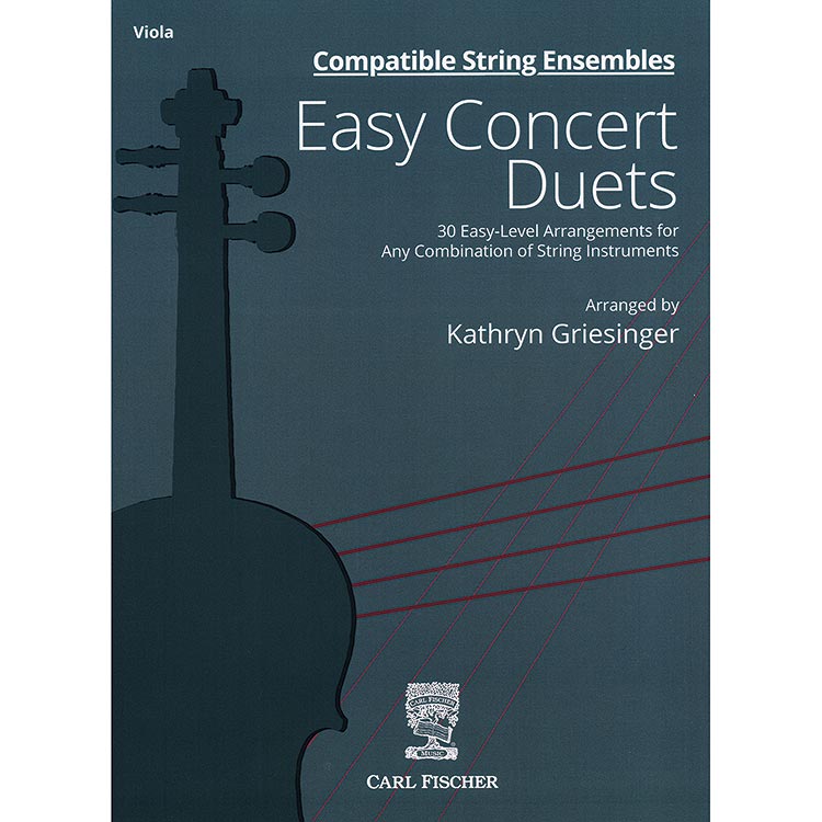 Easy Concert Duets: 30 Easy Level Arrangements for Any Combination of String Instruments (Viola Part); Kathryn Griesinger (Carl Fischer)