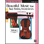 Beautiful Music for Two String Instruments, book 1, piano accompaniment for violin, viola, cello or bass; Samuel Applebaum (Alfred)