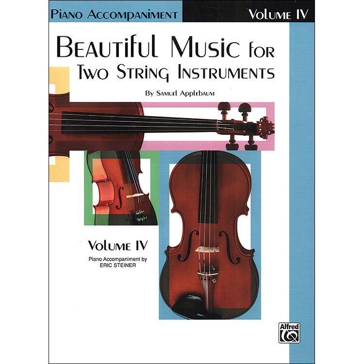 Beautiful Music for Two String Instruments, book 4, piano accompaniment for violin, viola, cello or bass; Samuel Applebaum (Alfred)
