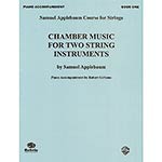 Chamber Music for Two String Instruments, book 1, piano accompaniment for violin, viola,  or cello; Samuel Applebaum (Alfred)
