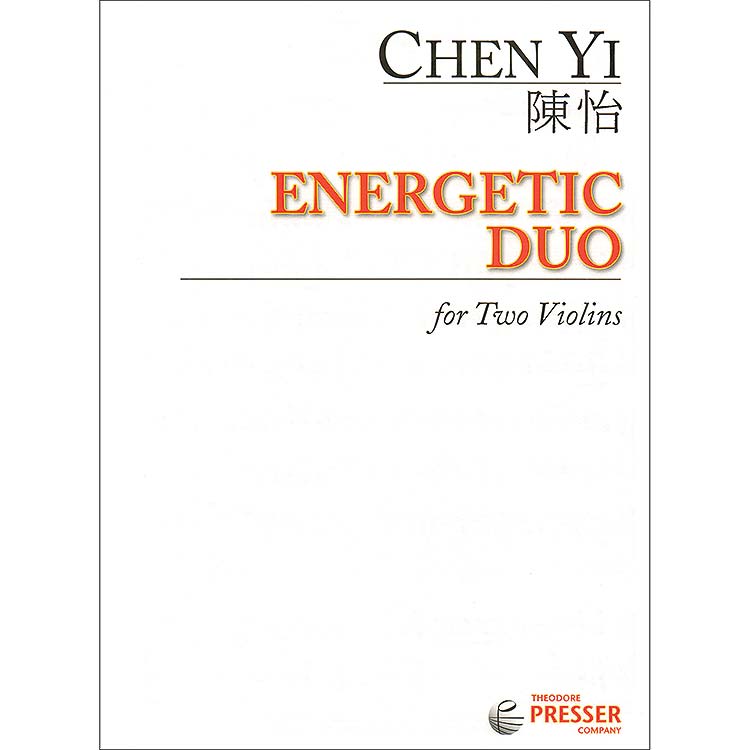 Energetic Duo for two violins; Chen Yi (Theodore Presser)
