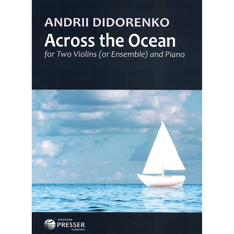 Across the Ocean for two violins or ensemble; Andrii Didorenko (Theodore Presser)