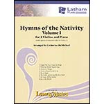 Hymns of the Nativity, volume 1, 2 violins with piano (optional viola II or cello II); Various (Latham Music)