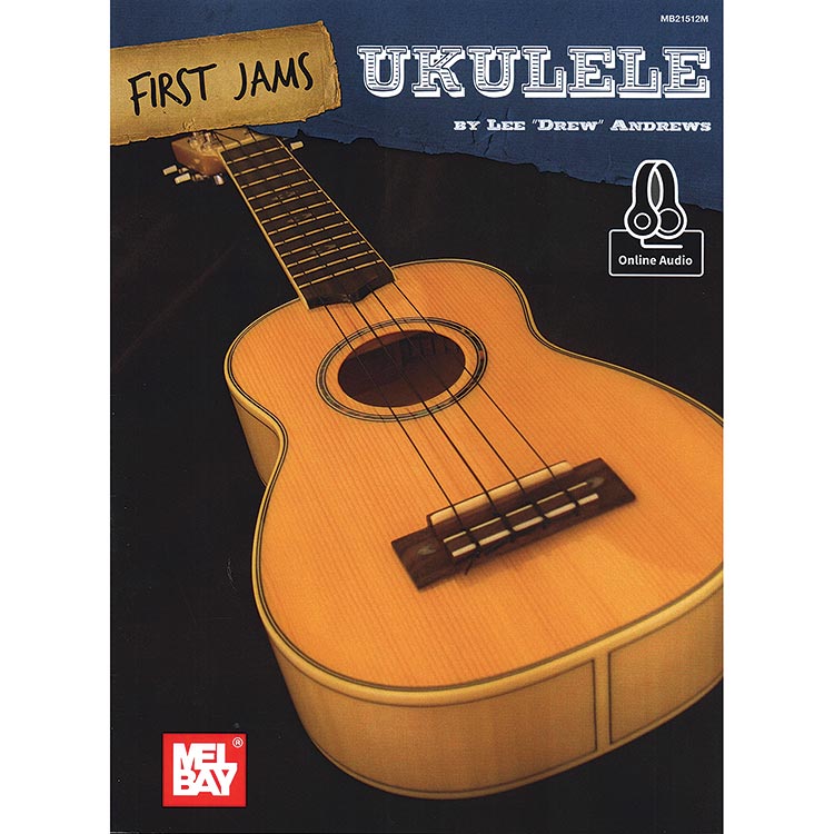 First Jams: Ukulele with online audio access; Lee "Drew" Andrews (Mel Bay Publications)