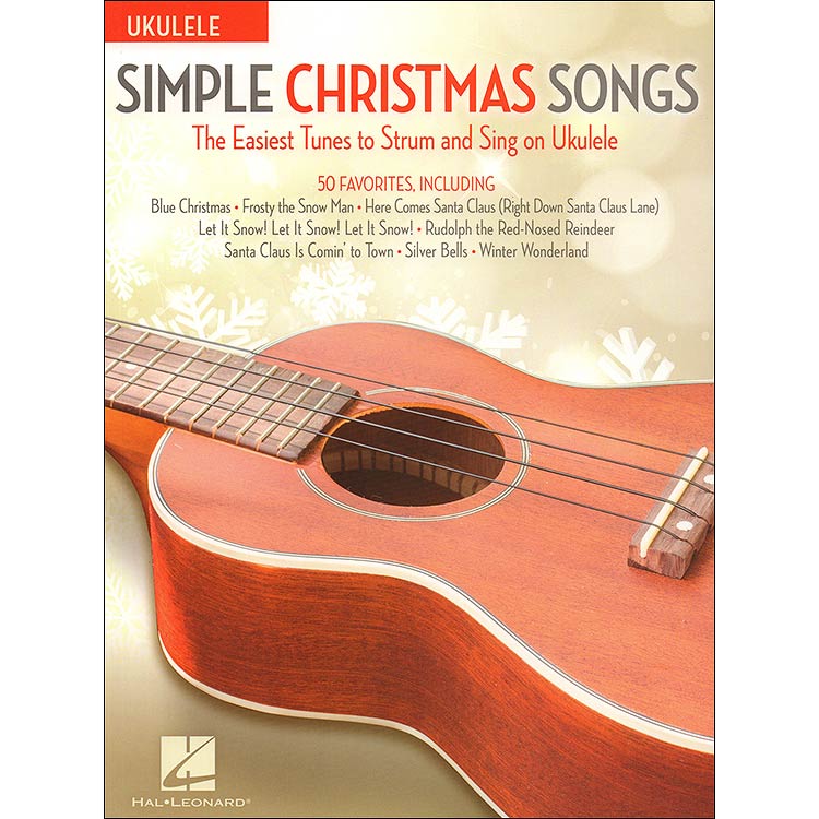 Simple Christmas Songs: The Easiest Songs To Strum and Sing for ukulele (Hal Leonard)