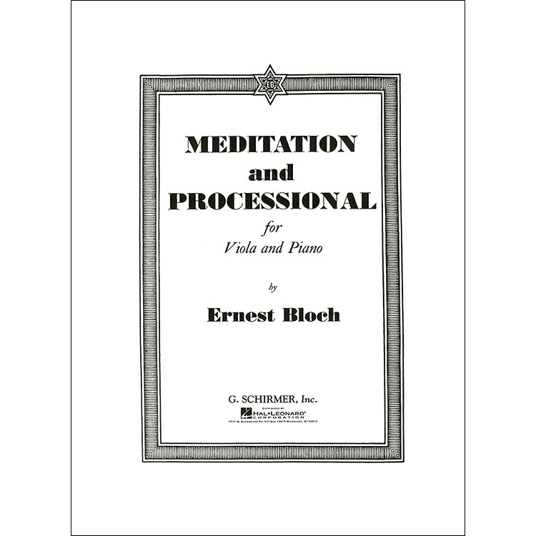 Meditation and Processional, viola and piano; Ernest Bloch (G. Schirmer)