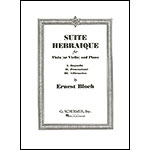 Suite Hebraique (violin or viola, with piano); Ernest Bloch (G. Schirmer)