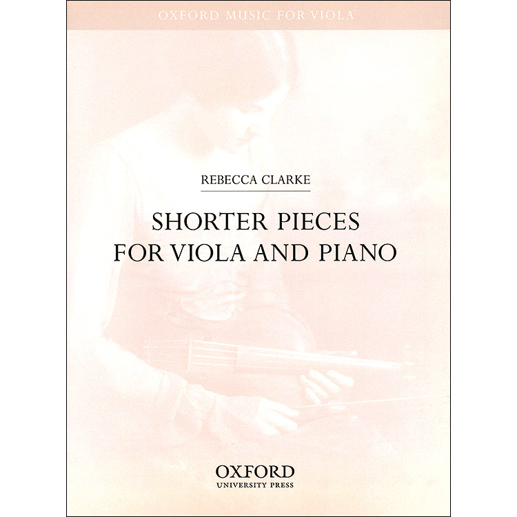 Shorter Pieces for Viola & Piano; Rebecca Clarke (Oxford University Press)
