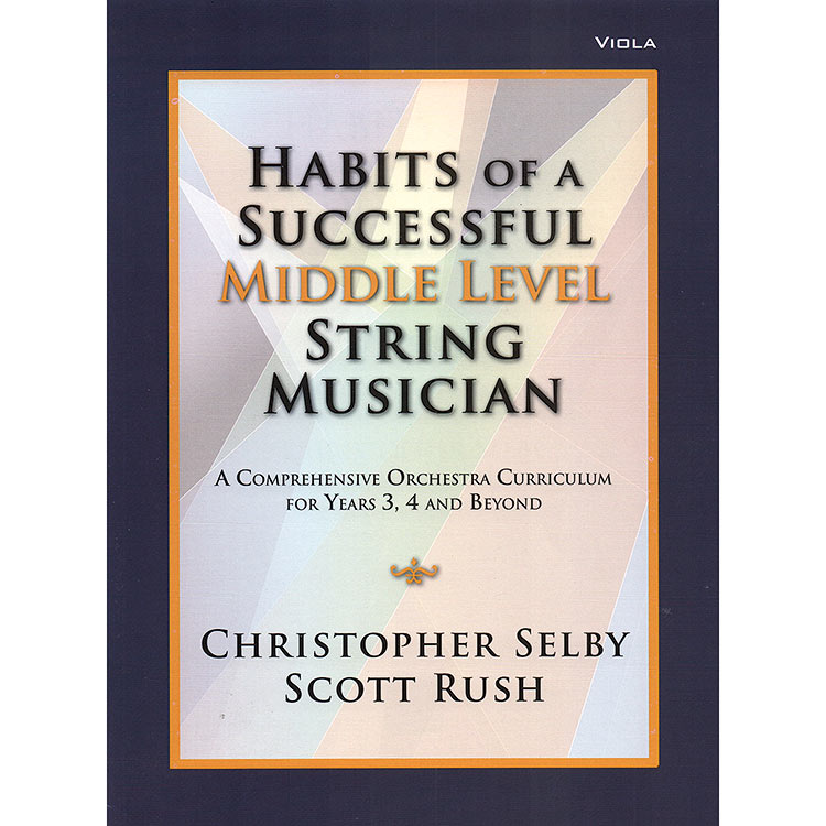 Habits of a Successful Middle Level String Musician for viola; Christopher Selby and Scott Rush (GIA)