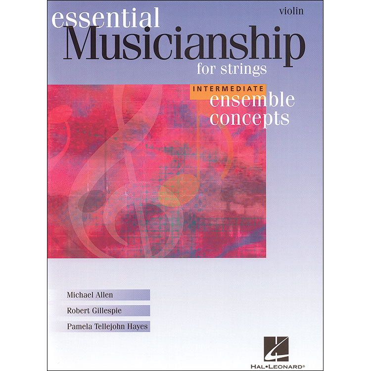 Essential Musicianship for Strings: Intermediate Ensemble Concepts -Violin  (Hal Leonard)