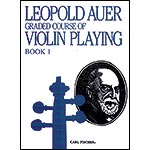 Graded Course, Book 1 (Preparatory) for violin; Leopold Auer (Carl Fischer)