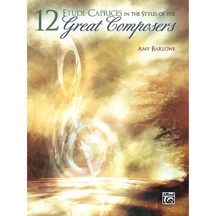 12 Etude-Caprices in the Styles of Great Composers, for solo violin; Amy Barlowe (Alfred)