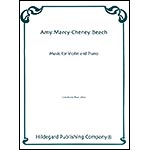 Music for Violin and Piano; Amy Beach (Hildegard Publishing)