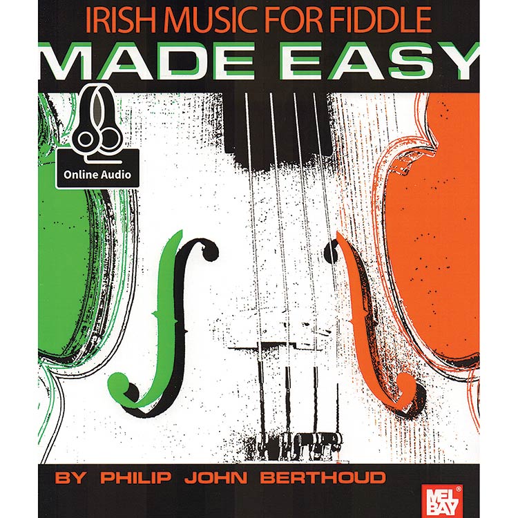 Irish Music for Fiddle Made Easy, with audio access for violin; Philip Berthoud (Mel Bay)