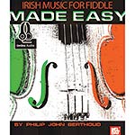 Irish Music for Fiddle Made Easy, with audio access for violin; Philip Berthoud (Mel Bay)