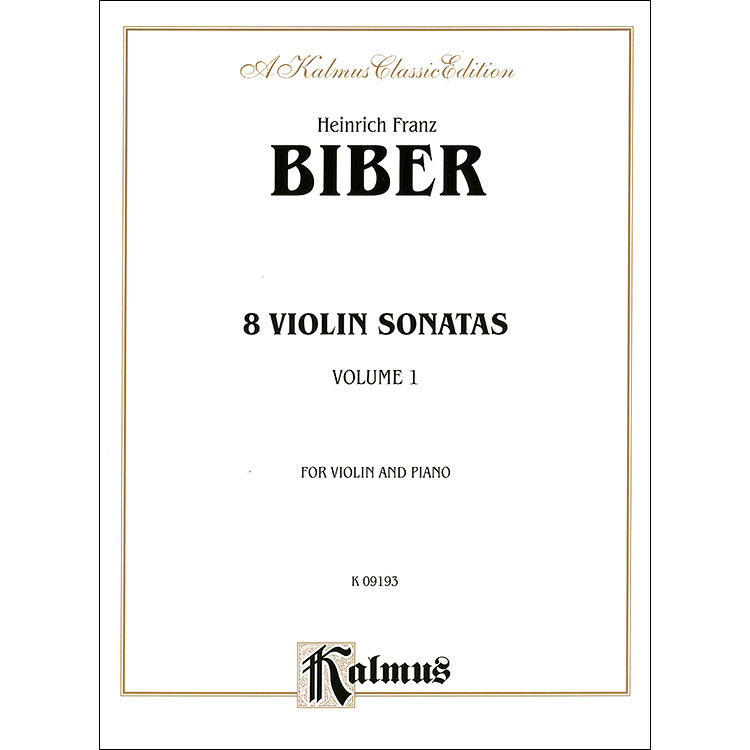 Violin Sonatas (8 Sonatas), volume 1 for violin and basso continuo; Heinrich Ignaz Franz Biber (Kalmus Editions)