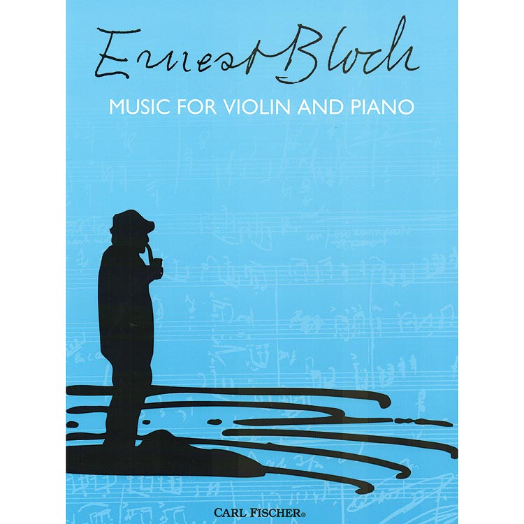 Music for Violin and Piano; Ernest Bloch (Carl Fischer)