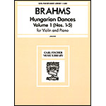 Hungarian Dances 1-5, for violin (Joachim); Johannes Brahms (Carl Fischer)