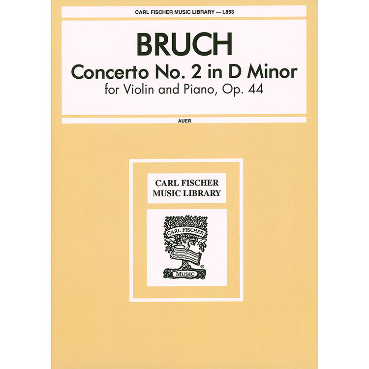 Concerto No. 2 in D Minor, Op.44 for violin and piano; Max Bruch (Carl Fischer)