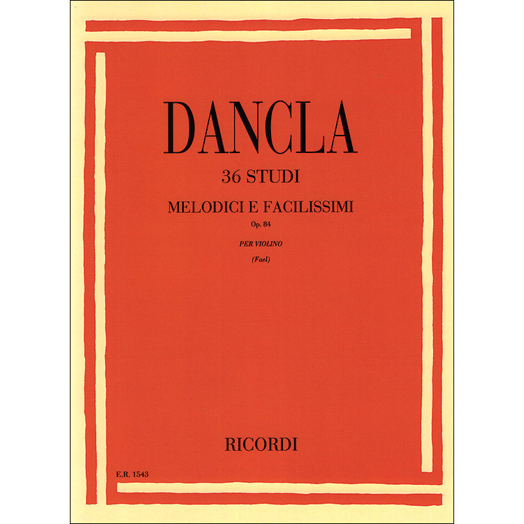 36 Melodious and Easy Etudes, Op. 84, for violin; Charles Dancla (Ricordi)