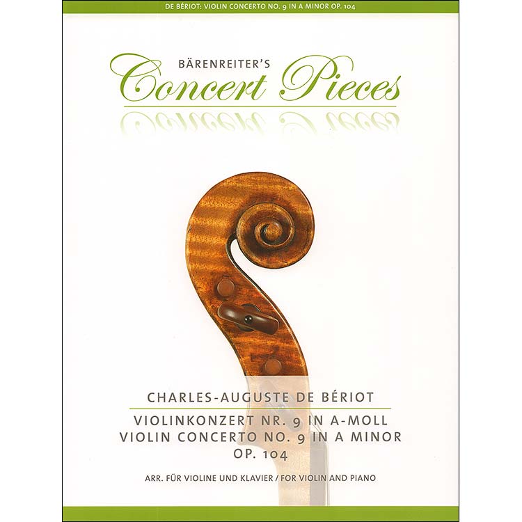 Concerto no. 9 in A Minor, opus 104, violin and piano; Charles-Auguste de Beriot (Barenreiter Verlag)