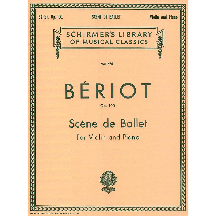 Scene de Ballet, Op. 100, for violin and piano; Charles de Beriot (Schirmer)