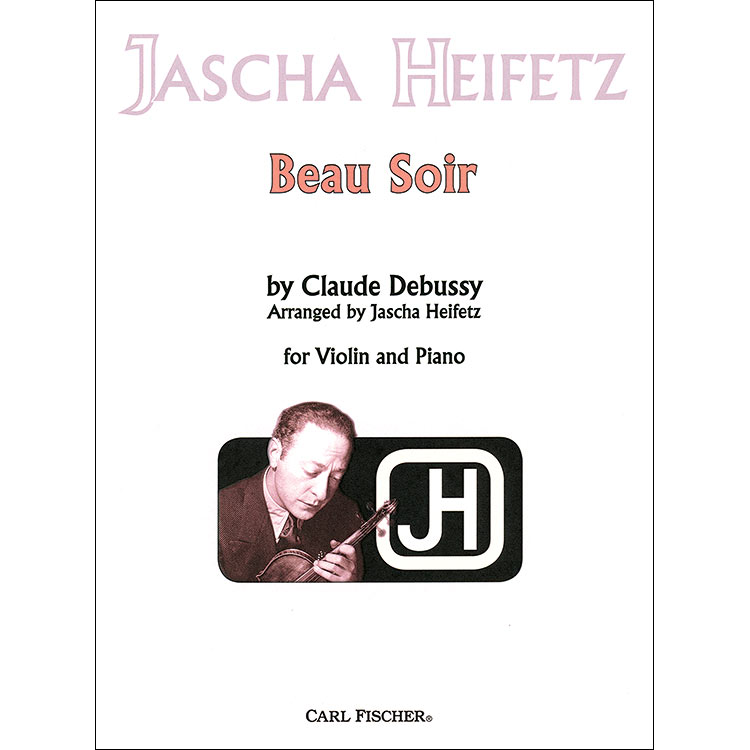 Beau Soir, for violin and piano; Claude Debussy (Carl Fischer)