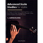 Advanced Scale Studies for Violin by Larisa Elisha (Carl Fischer)