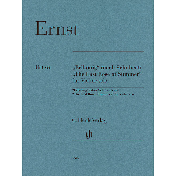 The Last Rose of Summer and Erlkonig (after Schubert) for violin solo; Heinrich Wilhelm Ernst (Henle)