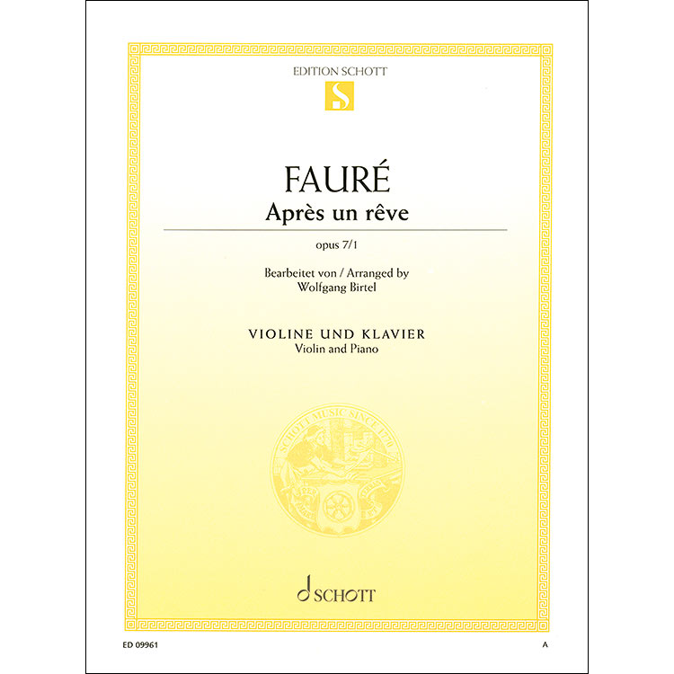 Apres un Reve, op.7, no.1, violin and piano (Birtel); Gabriel Faure (Schott)