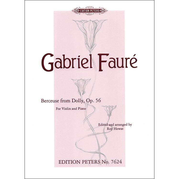 Berceuse from Dolly, Op. 56, No. 1, for violin and piano; Gabriel Fauré (C. F. Peters)
